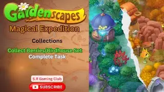 Playrix Gardenscapes-Event Magical Expedition || Collect Berries & Birdhouse || Complete Task ||