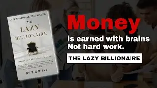 Why the Rich Work Less But Win More: The hidden rules of the rich | The Lazy Billionaire 