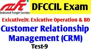 Test-8/CRM for dfccil exam/dfccil customer relations/dfccil crm question/customer relations MCQ