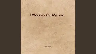 I Worship You My Lord