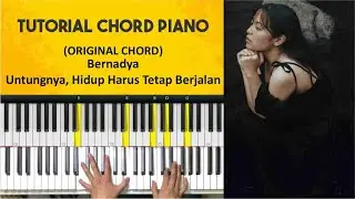 Tutorial Chord Piano Bernadya - Untungnya, Hidup Harus Tetap Berjalan (Chord Asli)