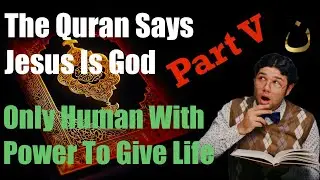 The Quran Says Jesus Is God, Part V