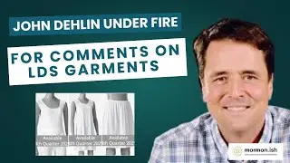 Джон Делин подвергся критике за комментарии о LDS Garments