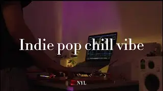 Indie pop R&B chill vibe mixed by NYL