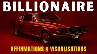 Billionaire Lifestyle Visualization (Affirmations for Money, Wealth & Success)
