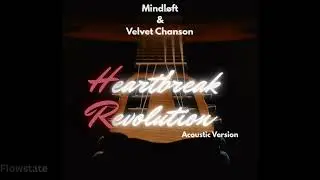 Mindl&oslash;ft & Velvet Chanson - Heartbreak Revolution (Acoustic Version)