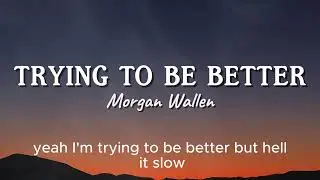 Morgan Wallen - Trying to Be Better (New Song 2025) Cover Remix