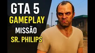 GTA 5 - Miss&atilde;o: Sr. Philips