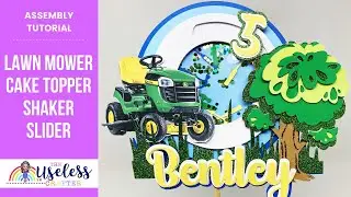 DIY Lawn Mower Cake Topper Shaker and Slider | John Deere Cake Topper Assembly Tutorial | Cricut