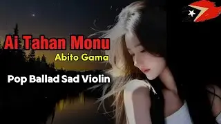 🎧🇹🇱 Tetun Song AI TAHAN MONU ~ Abito Gama | Violin Ballad Cover Foun 2026
