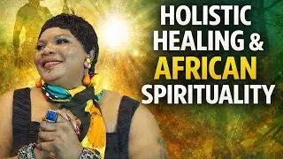 HOLISTIC HEALTH AND AFRICAN SPIRITUALITY. #holistichealth #traumahealing #africanspirituality