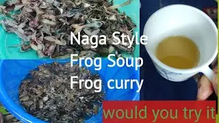 How to cook Frog Curry || Frog Soup in Naga Style || #food #nagafood  #foodrecipes