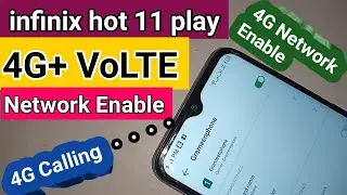 infinix hot 11 play 4G+ VoLTE Network enable // 4G calling Enable