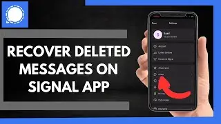 How To Recover Deleted Messages On Signal App