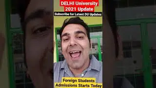 Delhi University Admissions 2021 Latest Update | Foreign Admissons Starts Today | DU Updates #shorts
