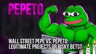 Wall Street Pepe vs. Pepeto: Legitimate Projects or Risky Bets?