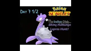 Shiny Humungo Lapras Hunting! Got To Catch A Few in Master Ball! Day #7 1/2 - Pokemon Scarlet
