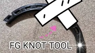 FG KNOT TOOL (3D printing)