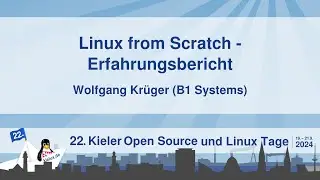 Linux from Scratch - Erfahrungsbericht [22. Kielux 2024]