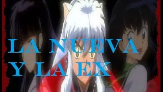 la nueva y la ex (inuyasha)