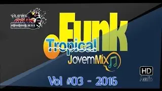 CD Funk do Tropical Jovem Mix ESPECIAL #01 [ DJ PYOLHO ] HD audio