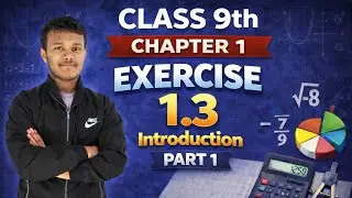 Class 9th Maths | Chapter-1 , Number System | Exercise-1.3 ( Introduction) | Part 1