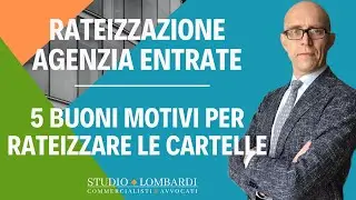 RATEIZZAZIONE AGENZIA ENTRATE - 5 buoni motivi per rateizzare le cartelle esattoriali!
