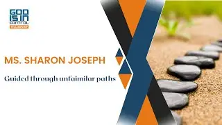 Guided Through unfamiliar paths.. | Ms Sharon Joseph | GiiC