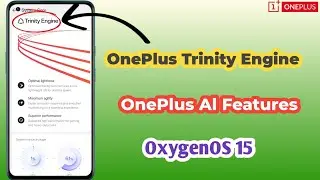 OnePlus 11 Trinity Engine Explain | OnePlus Tip & Tricks | OxygenOS 15