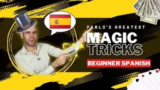 Pablo’s greatest magic tricks - Beginner Spanish