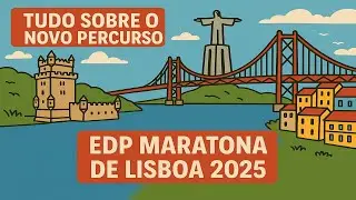 Percurso da EDP Maratona de Lisboa 2025: Novidades, estrat&eacute;gia e dicas para 15.000 corredores!