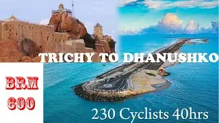 Trichy-Dhanushkodi BRM 600KM | Trichy Randonneurs | Cycling vlog | 600 KMS 40 Hrs RIDE | 230 Riders