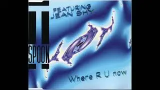 T-  Spoon Feat  Jean Shy   Where R U Now 1994