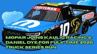 Mopar Joins Kaulig Racing & Daniel Dye for Full-Time 2026 Truck Series Run