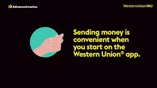 Send Money 24/7 around the world with Western Union app through Advance America