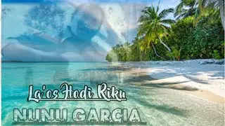 Nunu Garcia II La'os Hodi Riku II Original Music II
