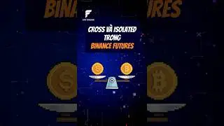 Chế độ Cross v&agrave; Isolated trong Binance Futures #binancefutures #famtrading #shorts