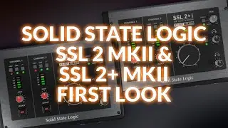 Solid State Logic SSL 2 Mk II и 2+Mk II &mdash; первый взгляд