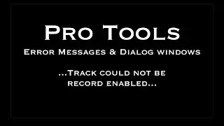 Pro Tools-Track could not be record enabled... dialog