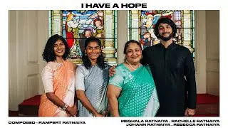 I have a hope  - Composed by Rampert Ratnaiya & sung by Meghala Ratnaiya