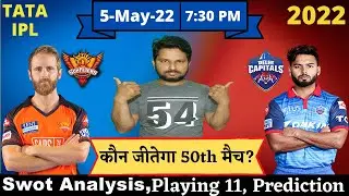 IPL 2022 : DC vs SRH - 50th match | Match Prediction