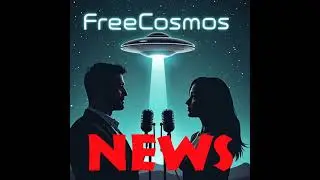 Free Cosmos S10E11 . 05-19-2025 . Unraveling the Mysteries of Aerial Phenomena