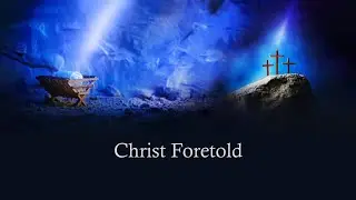 Christ Foretold