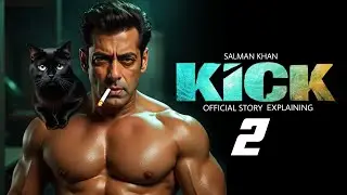 KICK 2 || OFFICIAL STORY EXPLAINING || Salman Khan,