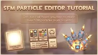 SFM How to: Particle Editor