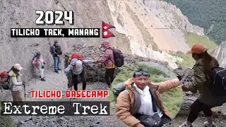 Extreme Fun Trek 🇳🇵|| Khangsar Village To Tilicho Basecamp