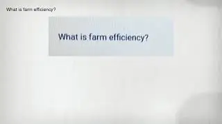 What is farm efficiency?