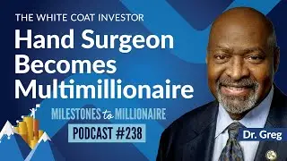 Hand Surgeon Becomes Multimillionaire - MtoM Podcast #238