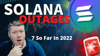 Solana Outages - SOL Network Down 7 Times In 2022