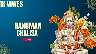 Hanuman chalisa (lo-fi) 1K views 